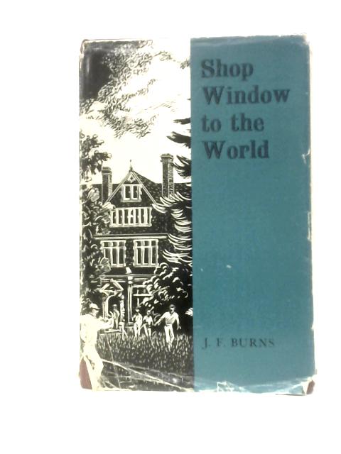 Shop Window to the World By J. F. Burns