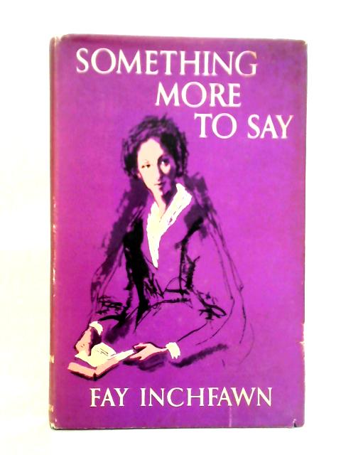 Something More To Say: A Personal Recording By Fay Inchfawn