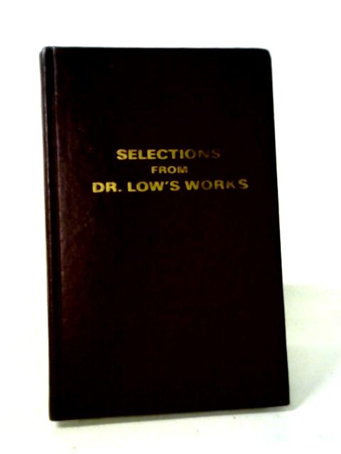 Selections from Dr. Low's Works (1950-1953) By Abraham Low
