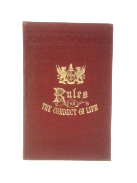 Some Rules for The Conduct of Life von Unstated