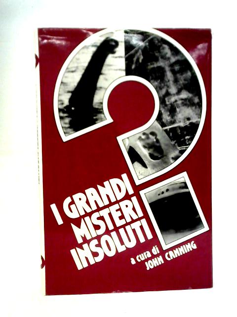 I Grandi Misteri Insoluti par John Canning