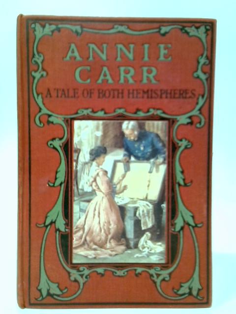 Annie Carr: A Tale of Both Hemispheres