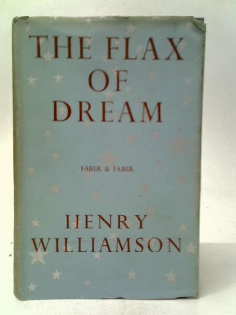 The Flax of Dream By Henry Williamson