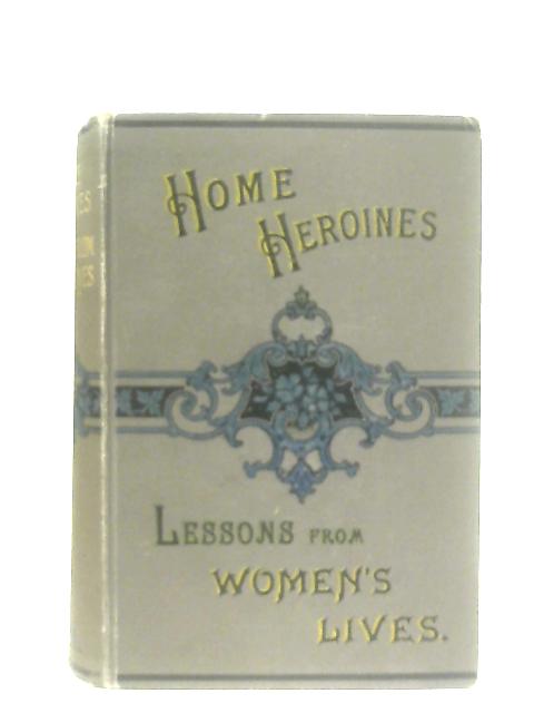 Home Heroines: Tales for Girls and Boys von T. S. Arthur