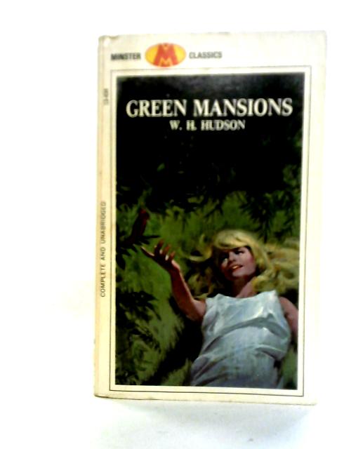 Green Mansions By W. H. Hudson