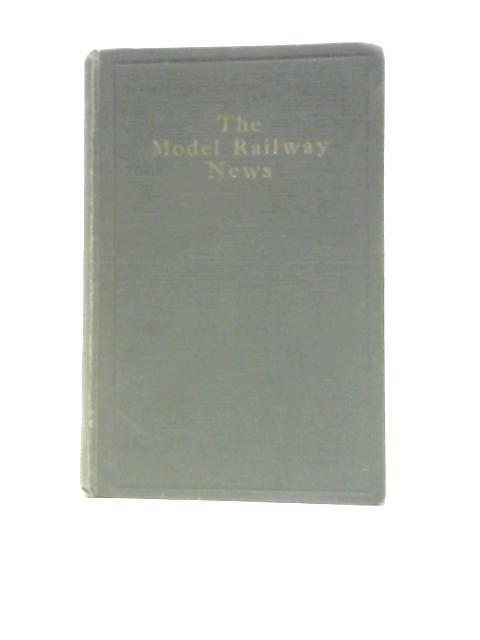 The Model Railways News. Volume V. January - December 1929 By U.C.Knoepflmacher