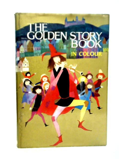 The Golden Story Book in Colour By Various