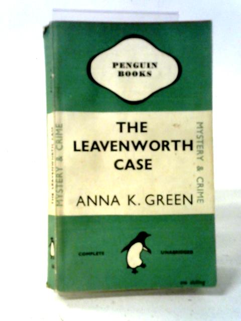 The Leavenworth Case By Anna K. Green