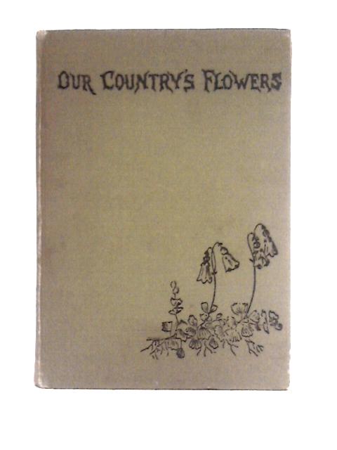 Our Country's Flowers And How To Know Them By W. J. Gordon