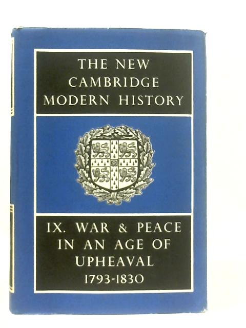 War And Peace In An Age Of Upheaval 1793-1830 The New Cambridge Modern History Volume IX von C. W. Crawley (Ed.)