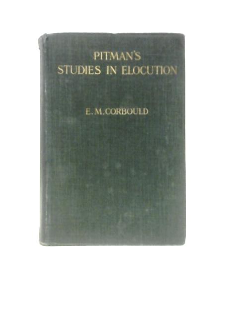 Pitman's Studies in Elocution By E. M. Corbould