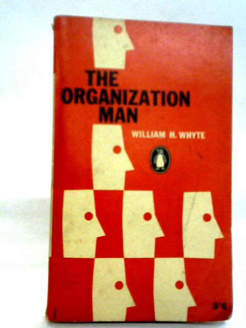 The Organization Man By William H Whyte