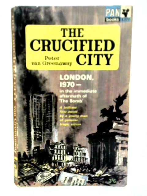 The Crucified City By Peter Van Greenaway