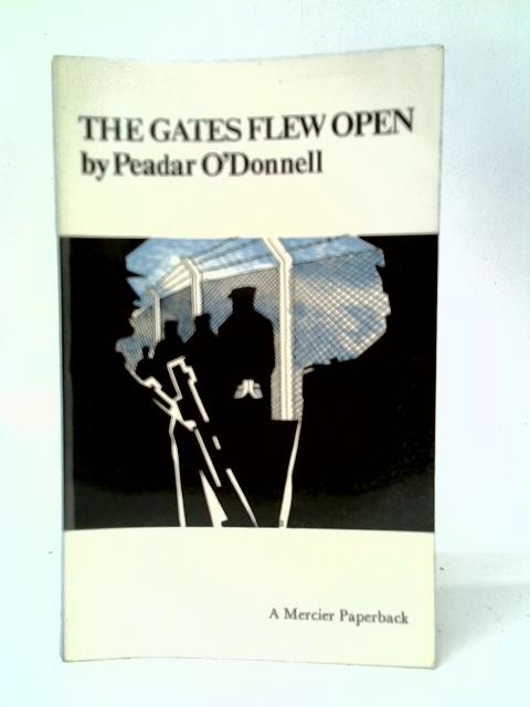 The Gates Flew Open By Peadar O'Donnell