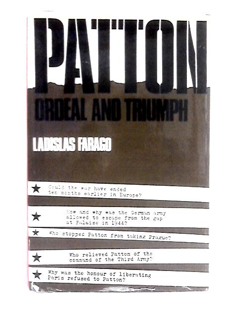 Patton: Ordeal and Triumph von Ladislas Farago