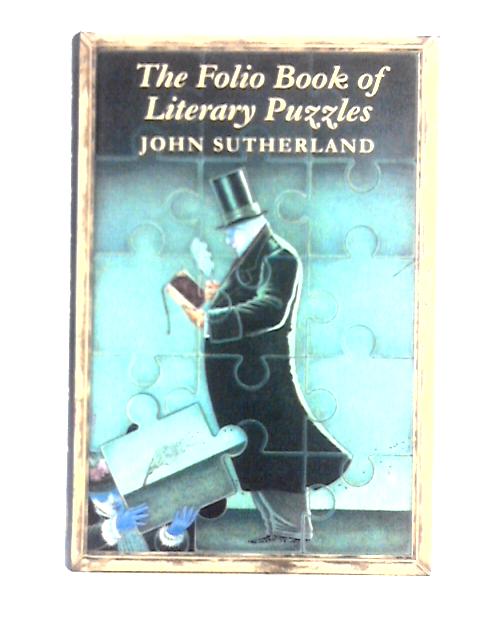 The Folio Book Of Literary Puzzles By John Sutherland