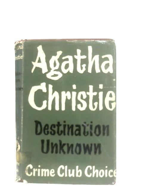 Destination Unknown By Agatha Christie