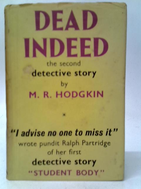 Dead Indeed By M.R.Hodgkin