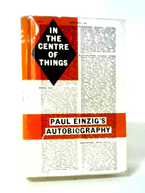 In the Centre of Things von Paul Einzig