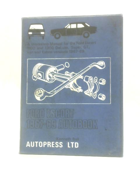 Ford Escort 1967-69 Autobook By Kenneth Ball