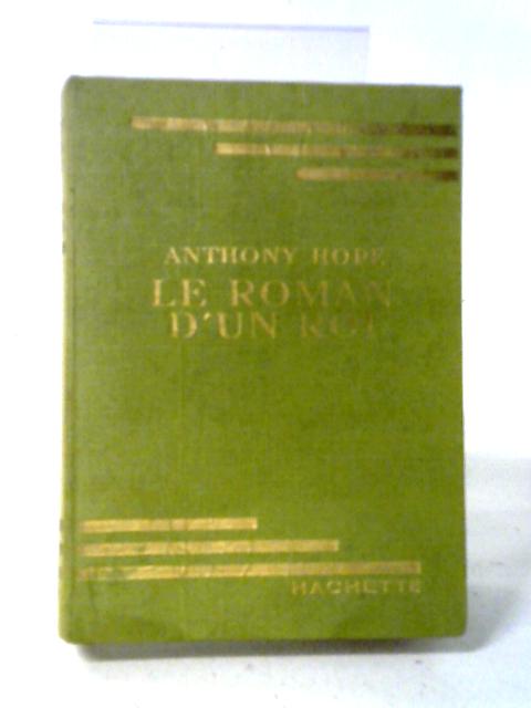 Le Roman D'Un Roi By Anthony Hope