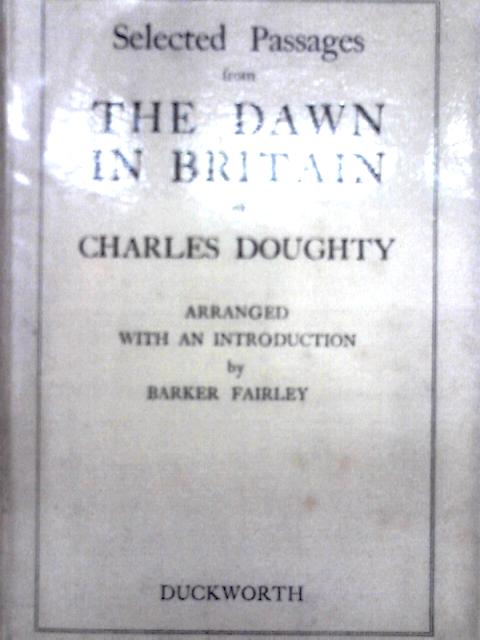 Selected Passages From The Dawn in Britain von Charles Doughty