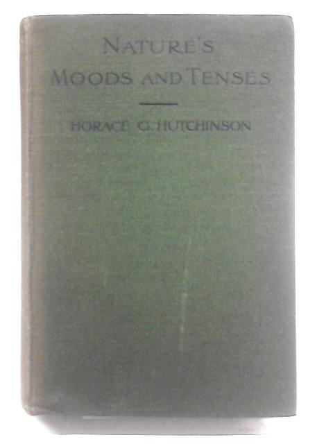 Nature's Moods and Tenses von Hutchinson Horace