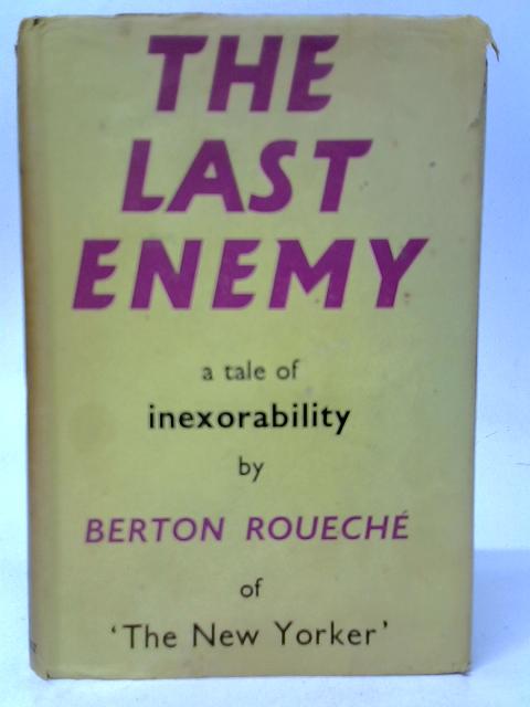 The Last Enemy By Berton Roueche