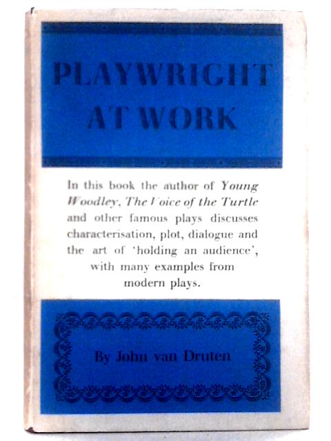 Playwright at Work By John van Druten