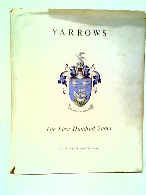 Yarrows - The First Hundred Years By Alastair Borthwick