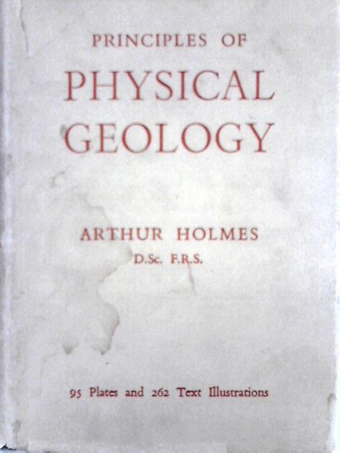 Principles of Physical Geology By Arthur Holmes