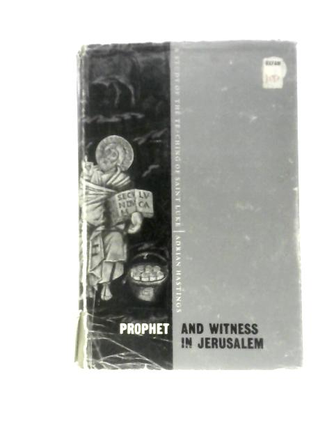 Prophet and Witness in Jerusalem By Adrian Hastings