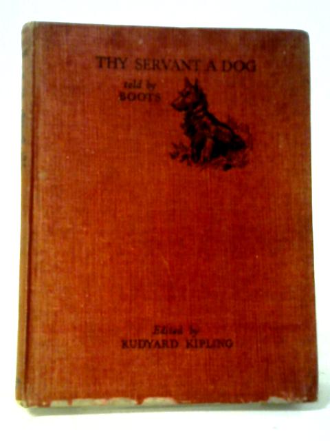 Thy Servant A Dog Told By Boots von Rudyard Kipling