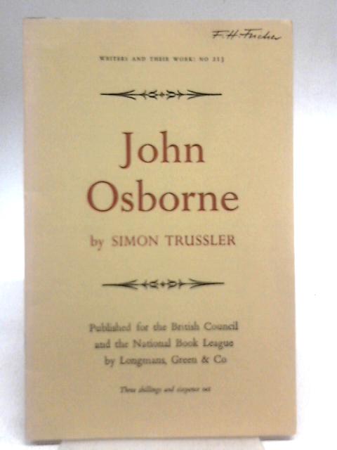 Writers & Their Work: John Osborne (No. 213) By Simon Trussler