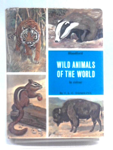Wild Animals of the World By T.L.C. Tomkins