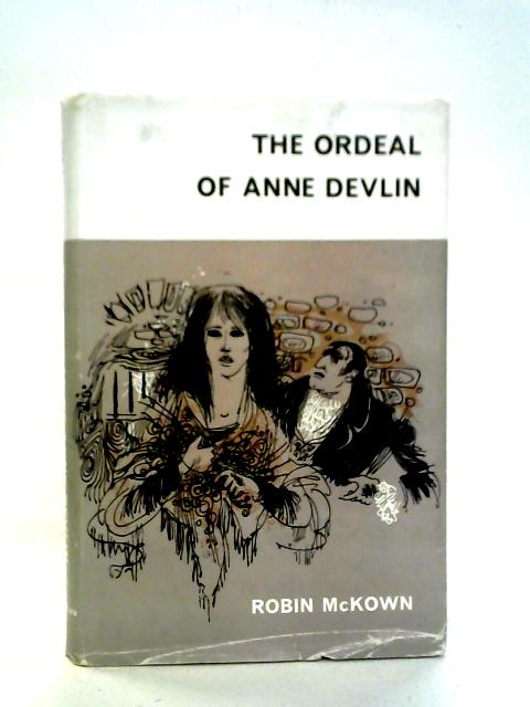 The Ordeal Of Anne Devlin By Robin Mckown