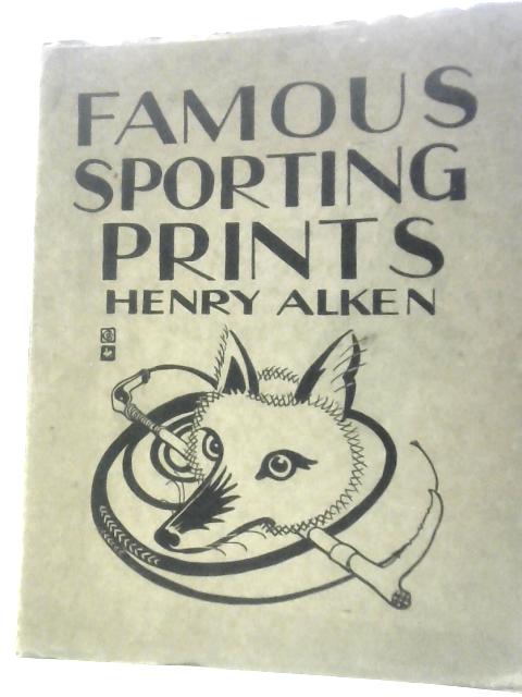 Famous Sporting Prints, V: Henry Alken By Anon.