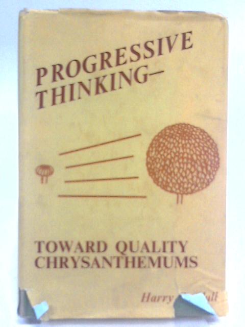 Progressive Thinking - Toward Quality Chrysanthemums By Harry Randall