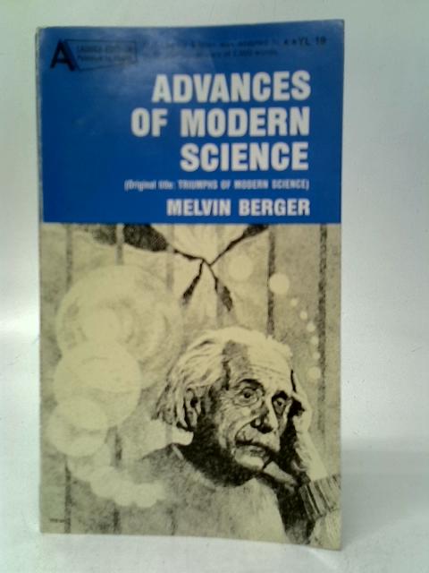 Advances of Modern Science By Melvin Berger