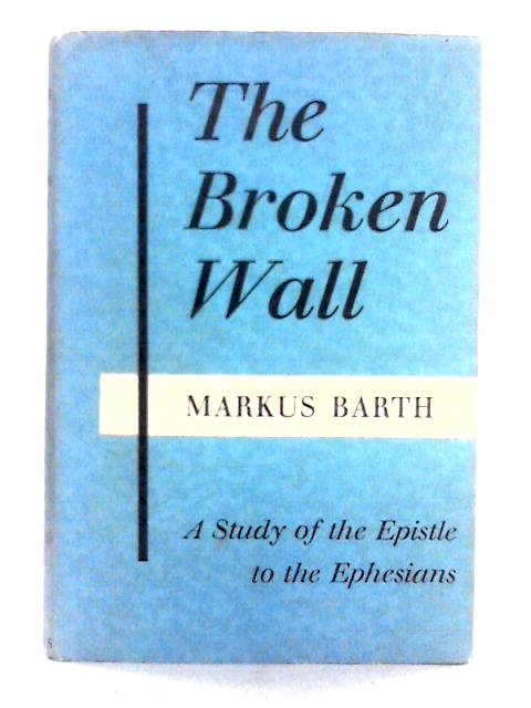 The Broken Wall By Markus Barth