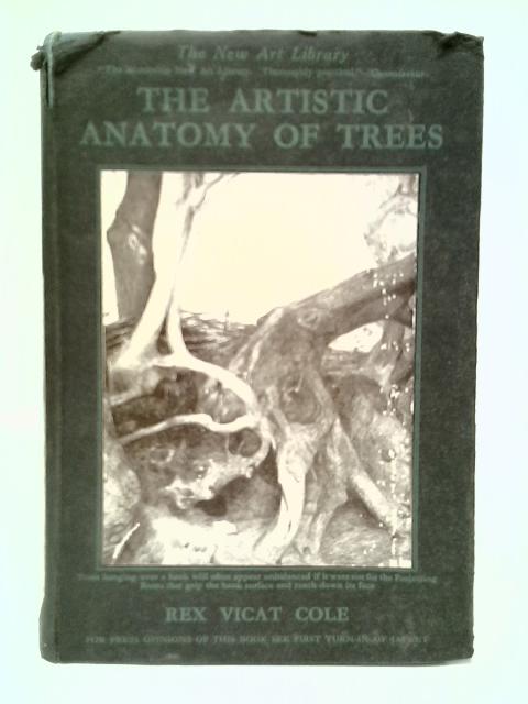 The Artistic Anatomy of Trees von Rex Vicat Cole