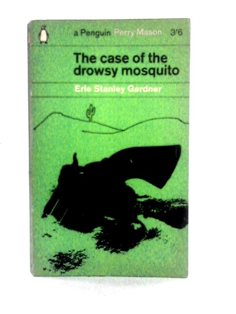 The Case Of The Drowsy Mosquito By Erle Stanley Gardner