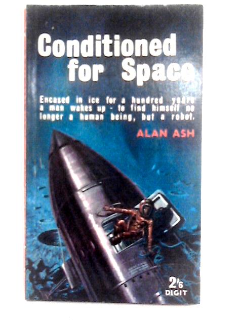 Conditioned For Space By Alan Ash
