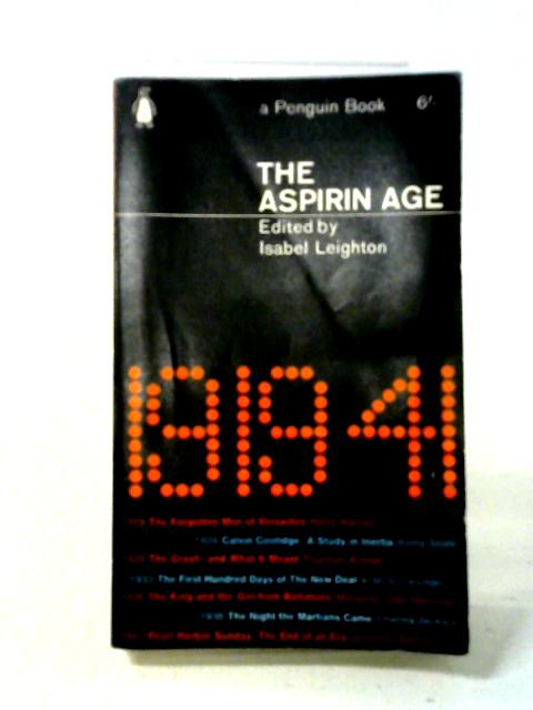 The Aspirin Age, 1919-41 By Isabel Leighton