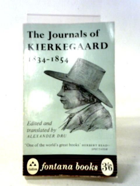 The Journals Of Kierkegaard 1834-1854. By Soren Kierkegaard, Alexander Dru