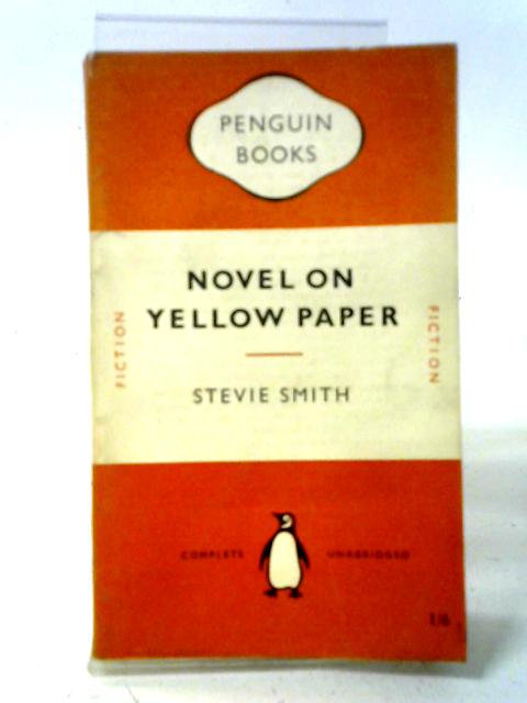 Novel on Yellow Paper, etc (Penguin Books. no. 859.) By Stevie Smith