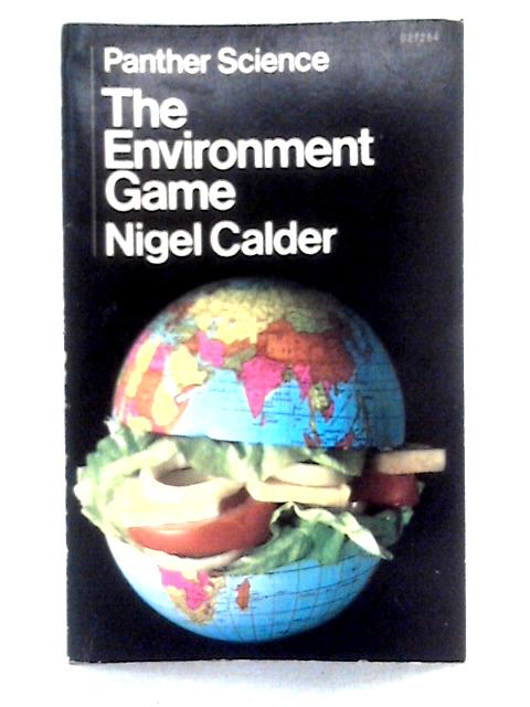 The Environment Game. Panther Science. 1967. By Nigel Calder