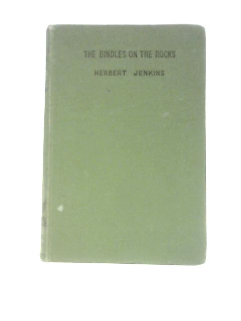 Bindles On The Rocks. Some Further Incidents In The Life Of Mr. And Mrs. Bindle By Herbert Jenkins