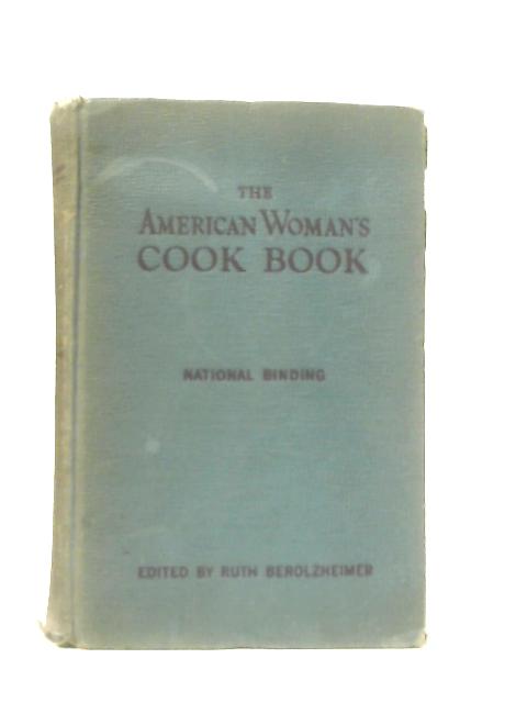 American Woman's Cook Book By Ruth Berolzheimer (Ed.)