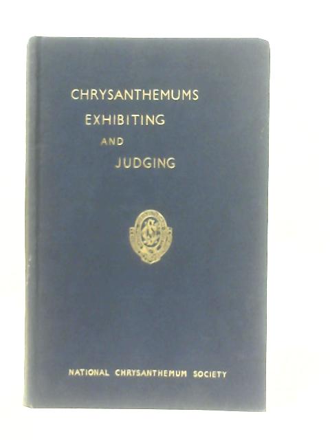 Chrysanthemum Exhibiting And Judging von Edwin Morley Jones
